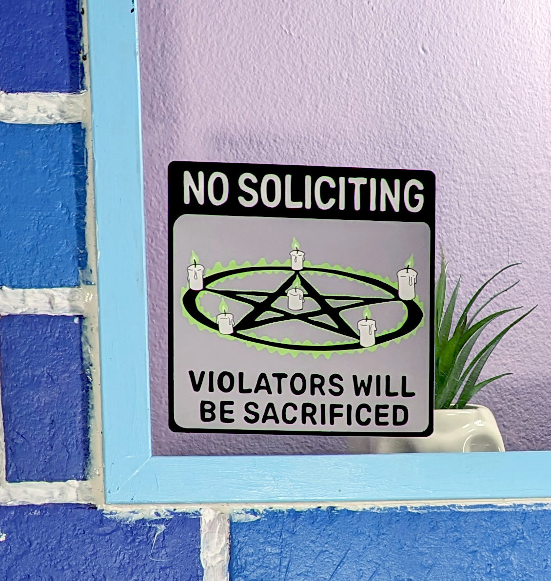 No Soliciting Sign static cling with Pentagram Window Cling that reads Violators Will Be Sacrificed