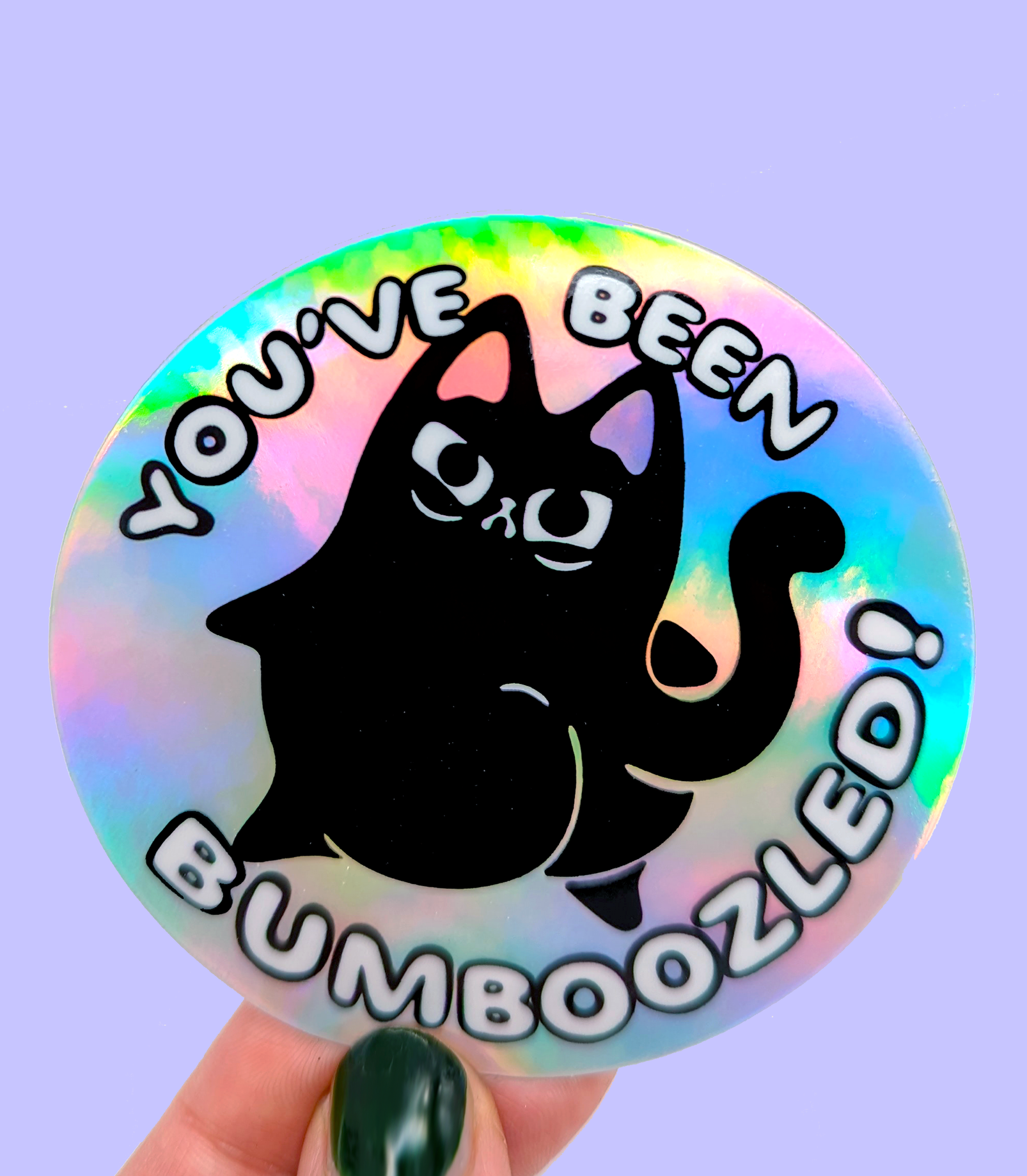 Holographic "You've Been Bumboozled" Judgy Cat Vinyl Waterproof Diecut Sticker