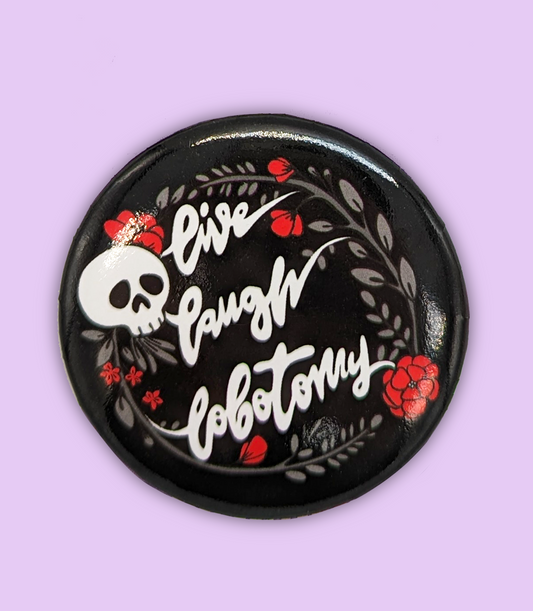 Live Laugh Lobotomy Button - Cute Memento Mori Design with Skull and Roses