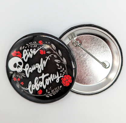 Live Laugh Lobotomy Button - Cute Memento Mori Design with Skull and Roses